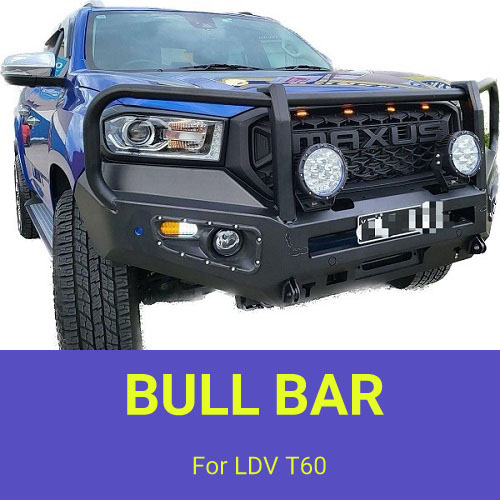 bull bar for LDV T60 (e) bull bar for LDV T60